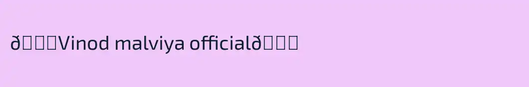 🌟Vinod malviya official🌟